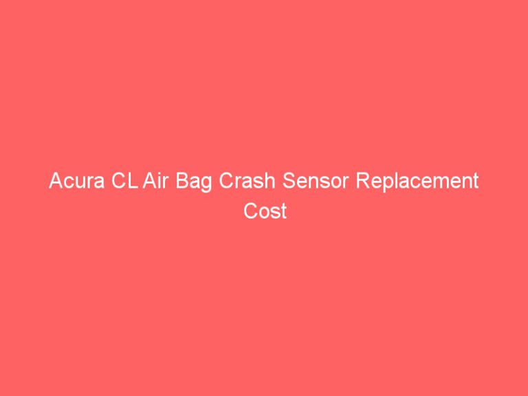 Acura CL Air Bag Crash Sensor Replacement Cost