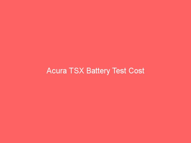 Acura TSX Battery Test Cost