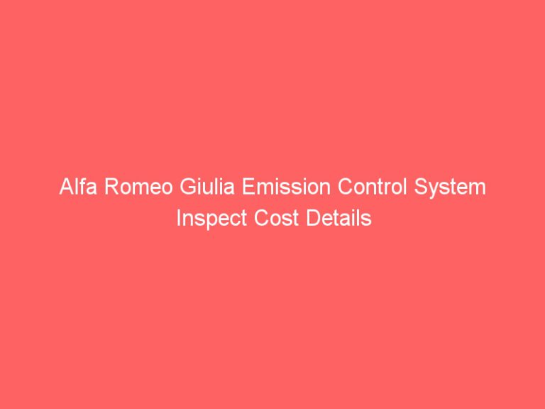 Alfa Romeo Giulia Emission Control System Inspect Cost Details