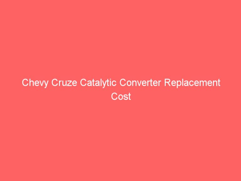 Chevy Cruze Catalytic Converter Replacement Cost