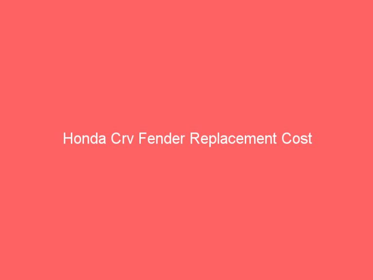 Honda Crv Fender Replacement Cost