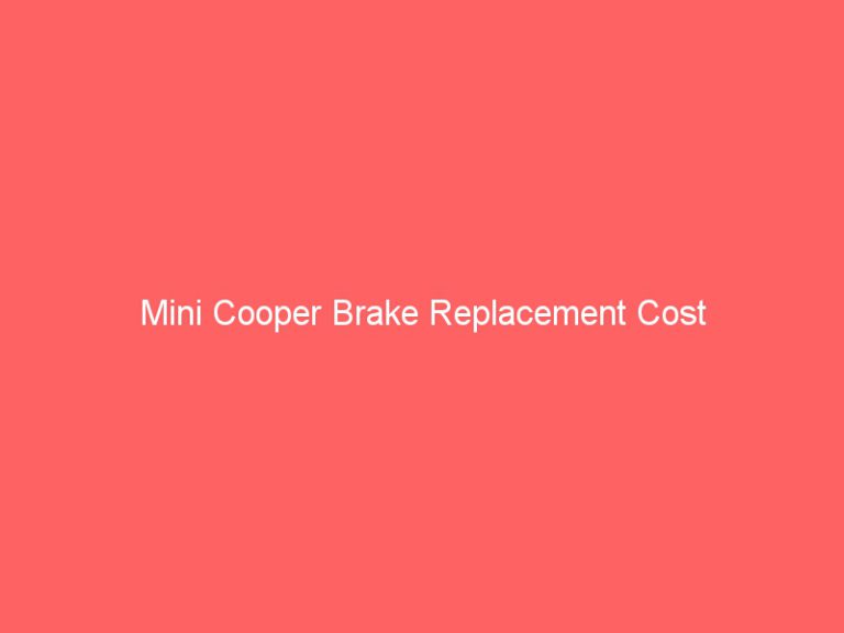 Mini Cooper Brake Replacement Cost