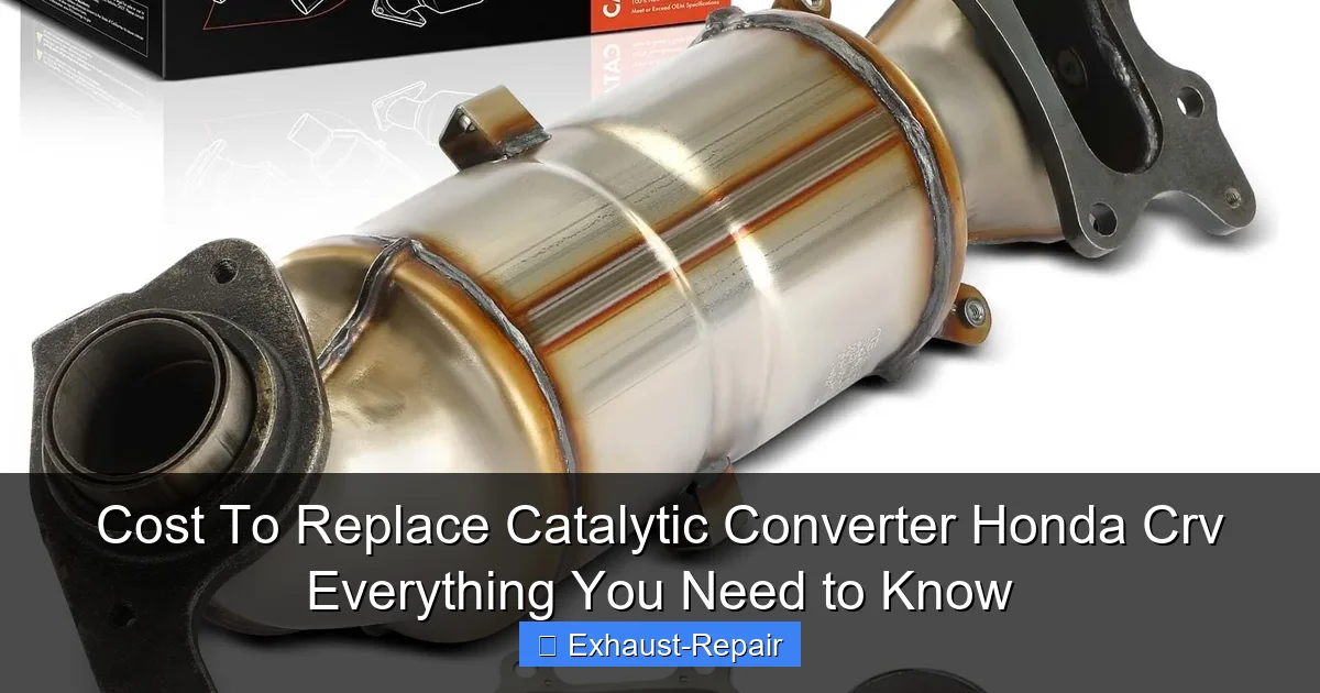 Cost To Replace Catalytic Converter Honda Crv Everything You Need to Know