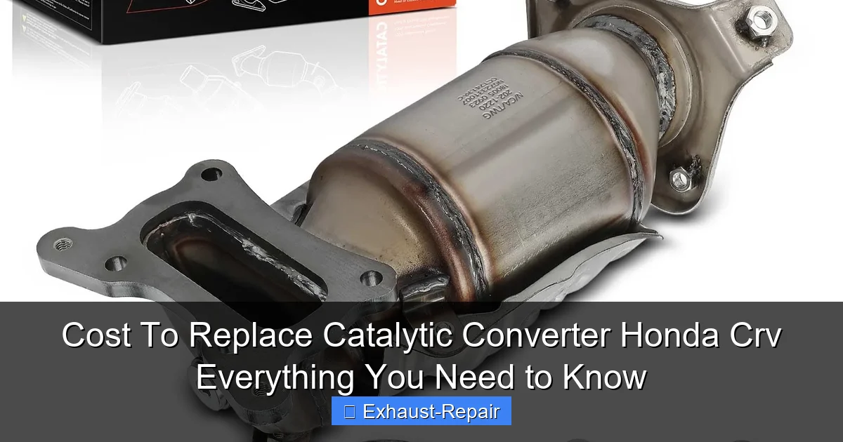 Cost To Replace Catalytic Converter Honda Crv Everything You Need to Know
