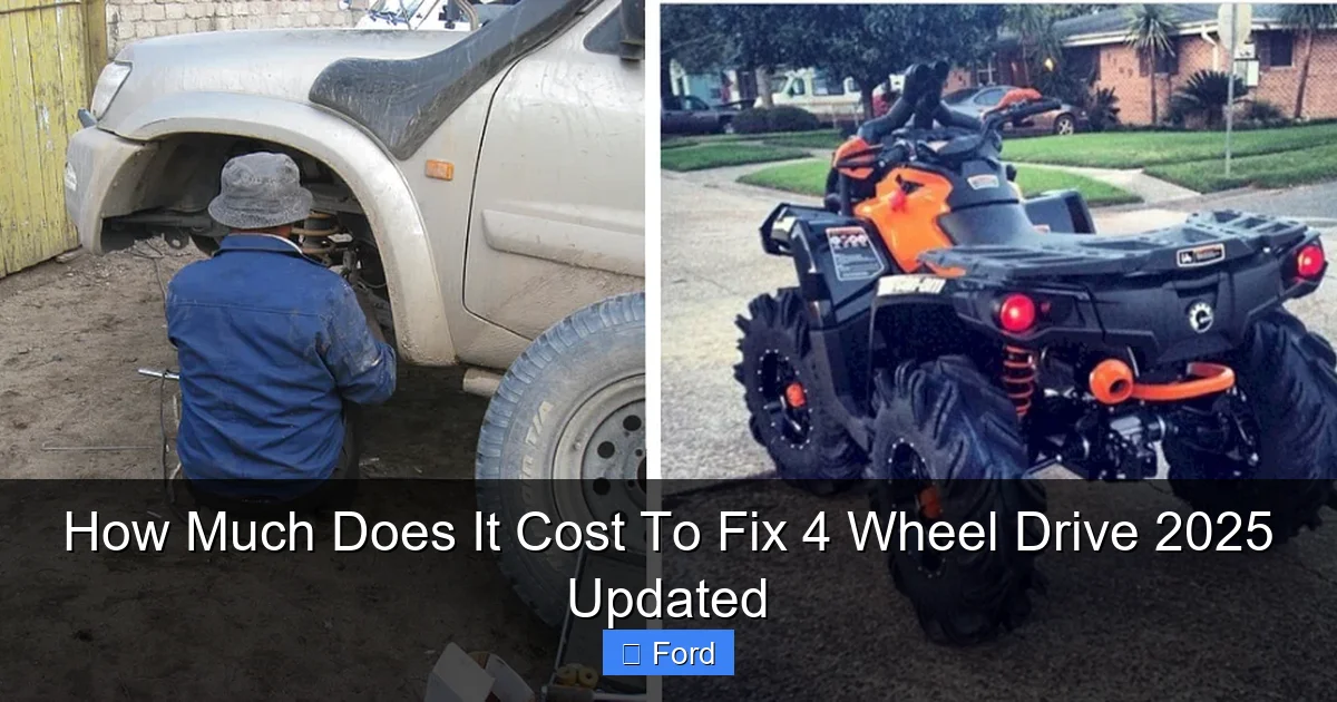 How Much Does It Cost To Fix 4 Wheel Drive 2025 Updated