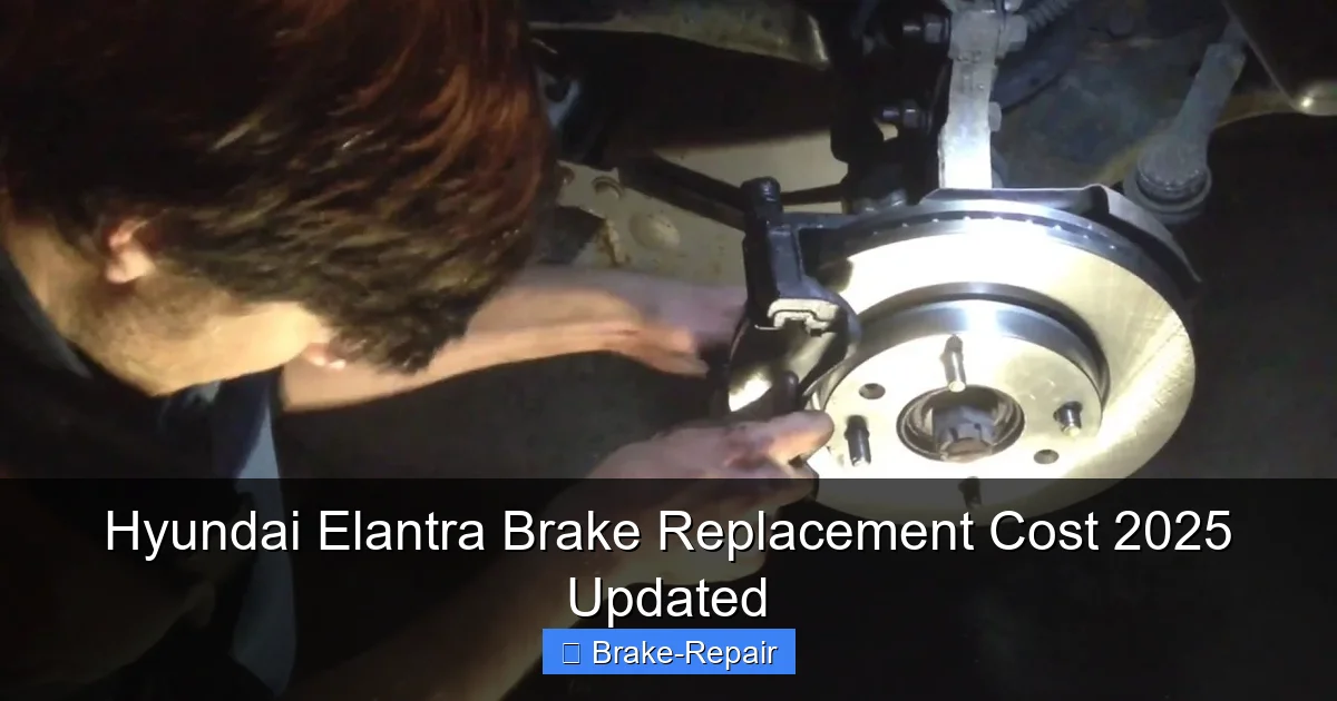 Hyundai Elantra Brake Replacement Cost 2025 Updated