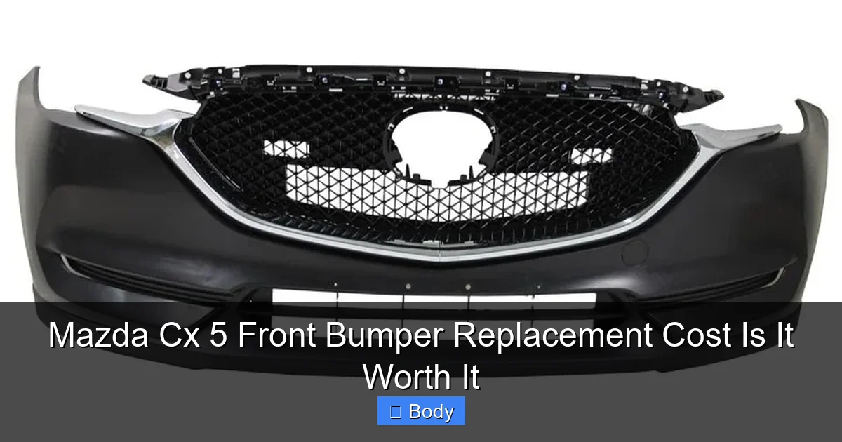 Mazda Cx 5 Front Bumper Replacement Cost Is It Worth It