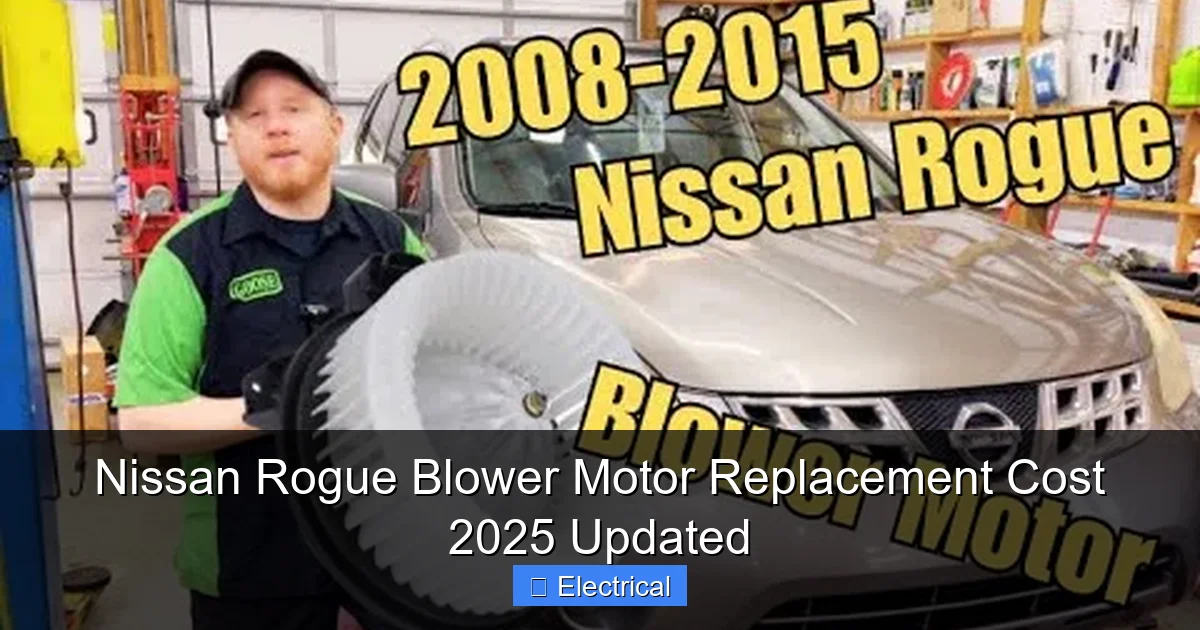 Nissan Rogue Blower Motor Replacement Cost 2025 Updated