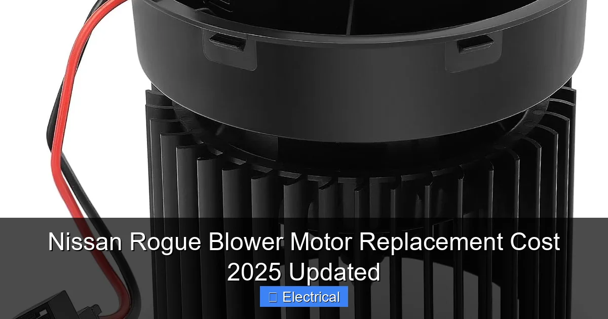 Nissan Rogue Blower Motor Replacement Cost 2025 Updated
