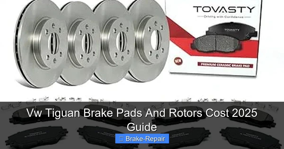 Vw Tiguan Brake Pads And Rotors Cost 2025 Guide