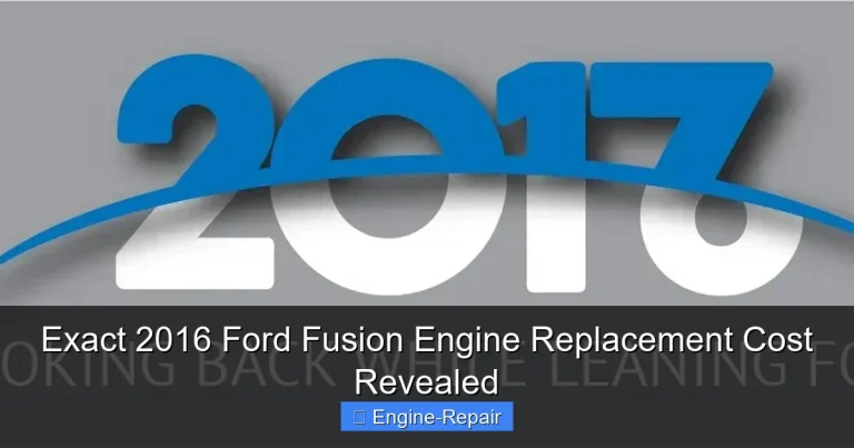 Exact 2016 Ford Fusion Engine Replacement Cost Revealed