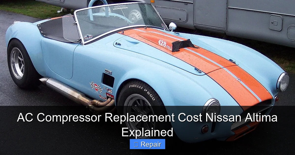 AC Compressor Replacement Cost Nissan Altima Explained
