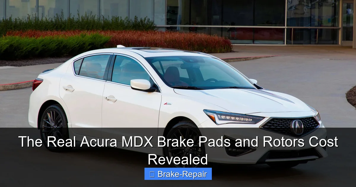The Real Acura MDX Brake Pads and Rotors Cost Revealed