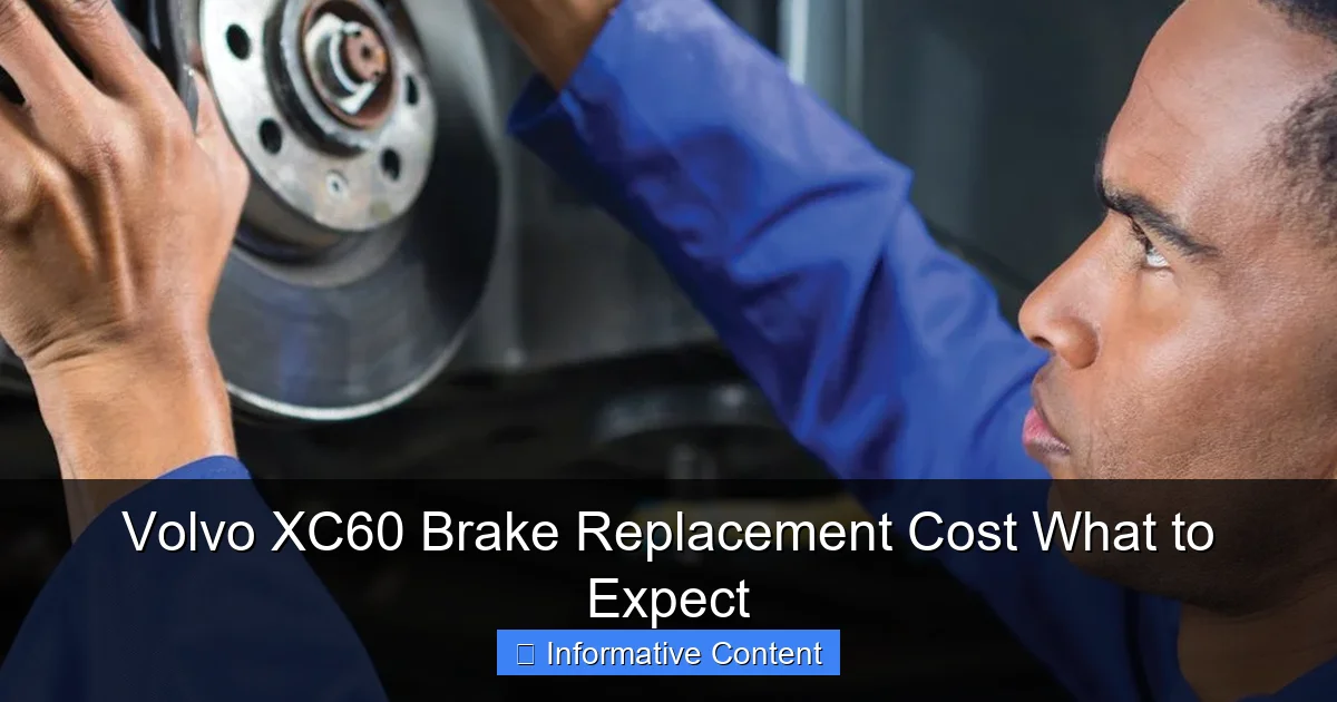 Volvo XC60 Brake Replacement Cost What to Expect