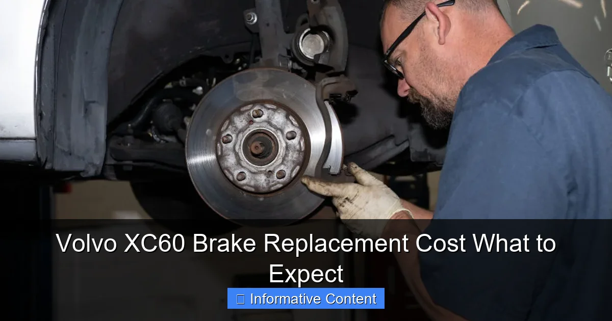 Volvo XC60 Brake Replacement Cost What to Expect