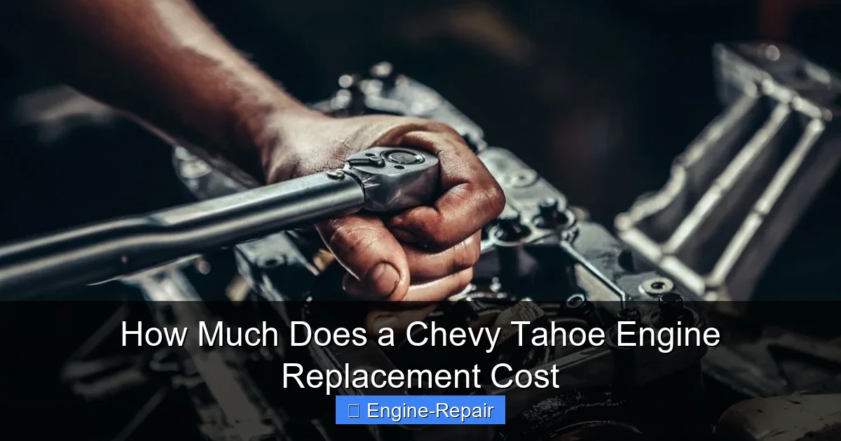 How Much Does a Chevy Tahoe Engine Replacement Cost
