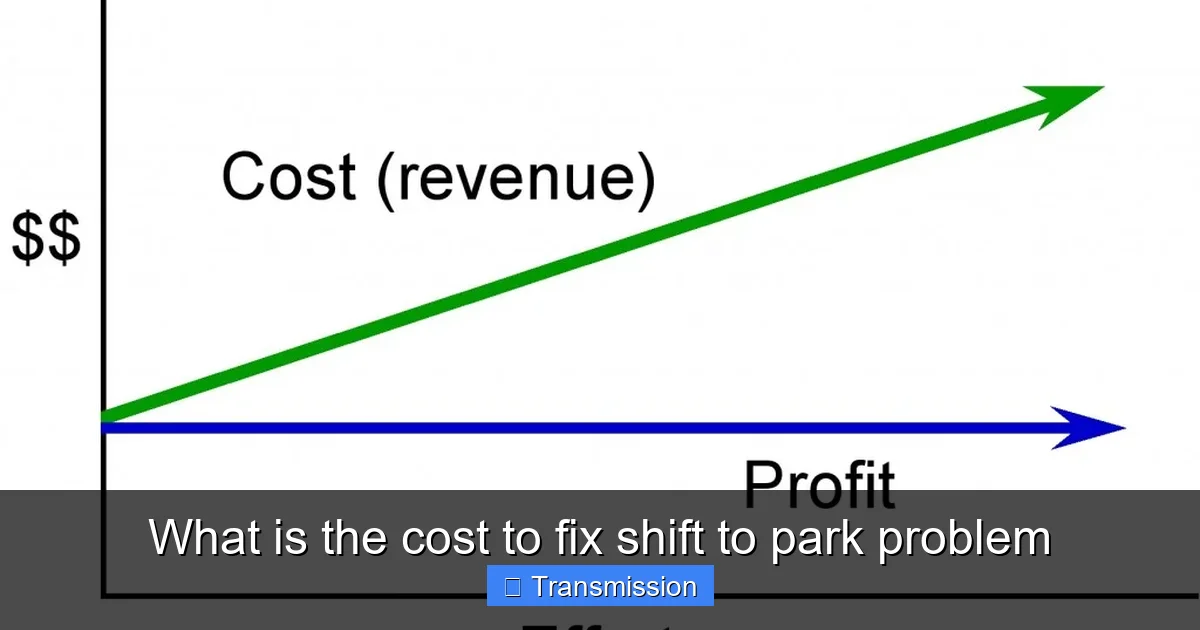 What is the cost to fix shift to park problem
