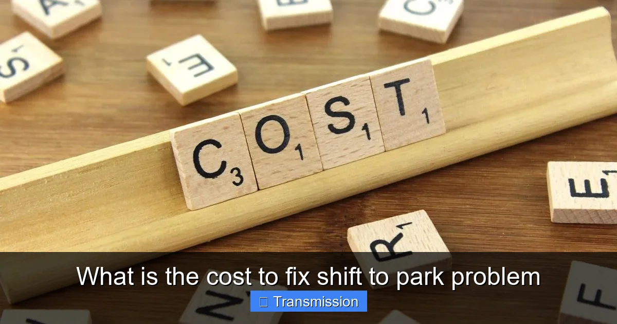 What is the cost to fix shift to park problem