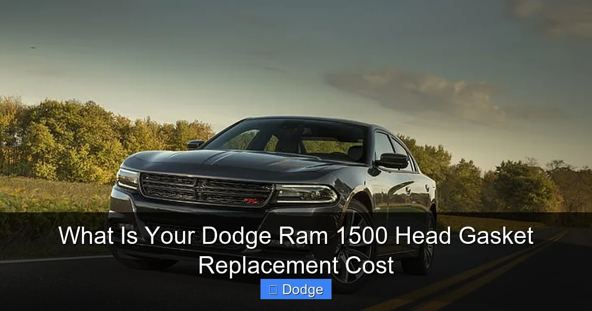 What Is Your Dodge Ram 1500 Head Gasket Replacement Cost