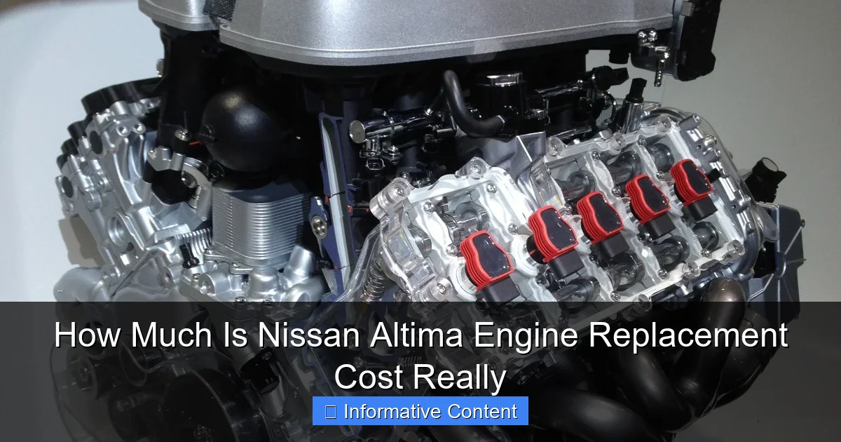 How Much Is Nissan Altima Engine Replacement Cost Really