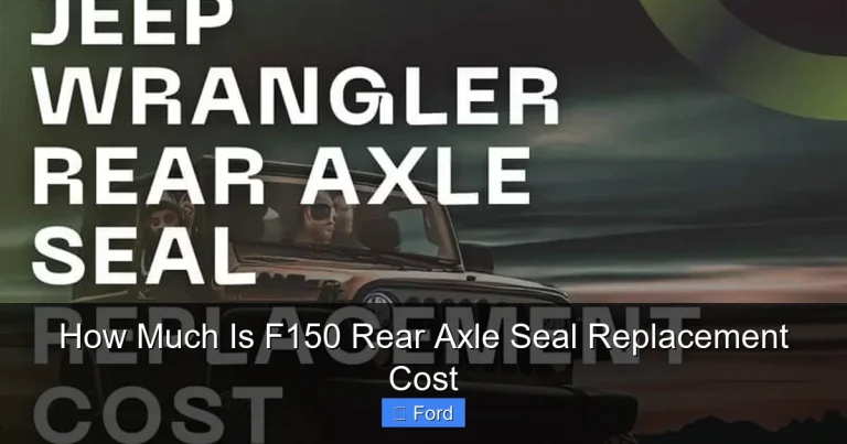 How Much Is F150 Rear Axle Seal Replacement Cost