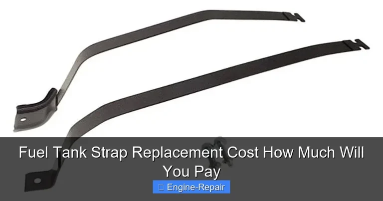 Fuel Tank Strap Replacement Cost How Much Will You Pay
