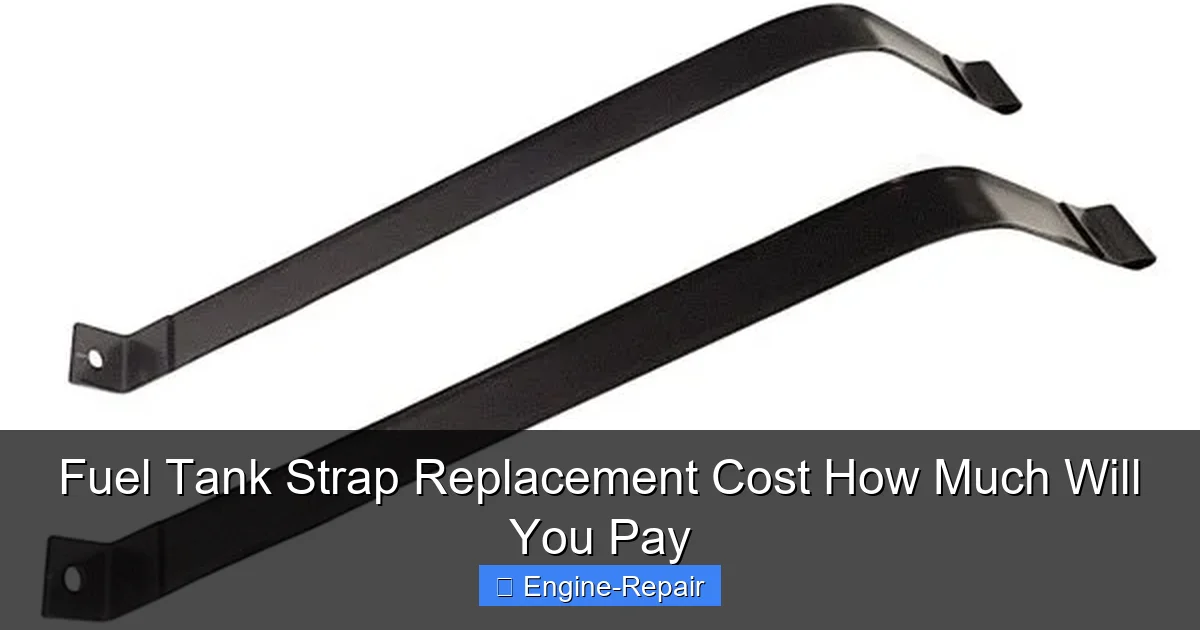 Fuel Tank Strap Replacement Cost How Much Will You Pay