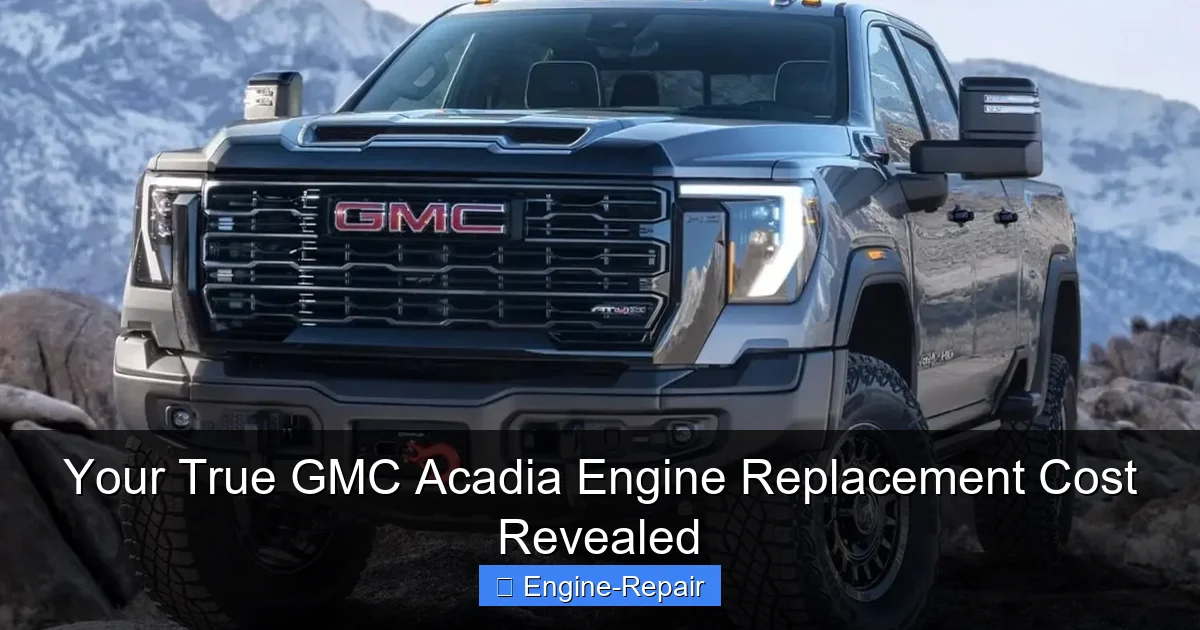 Your True GMC Acadia Engine Replacement Cost Revealed