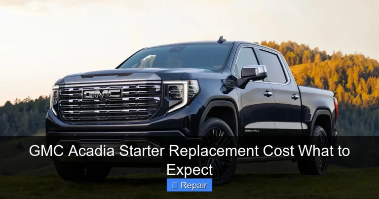 GMC Acadia Starter Replacement Cost What to Expect