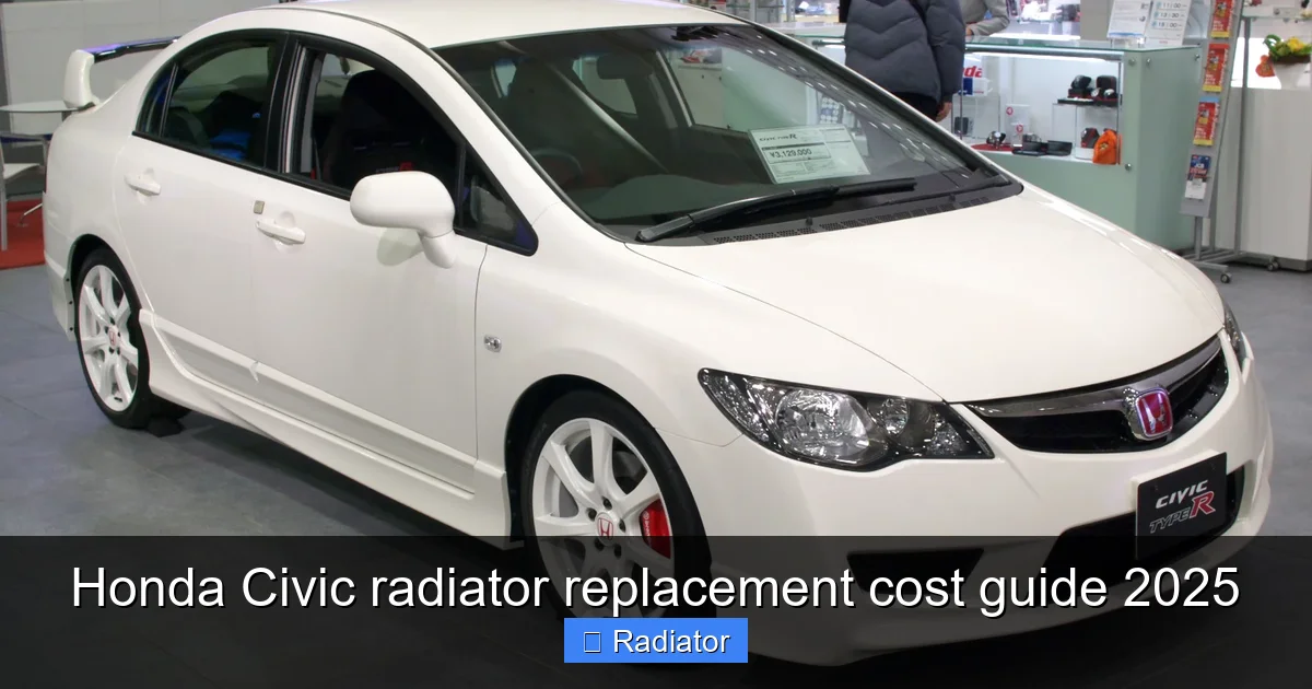 Honda Civic radiator replacement cost guide 2025