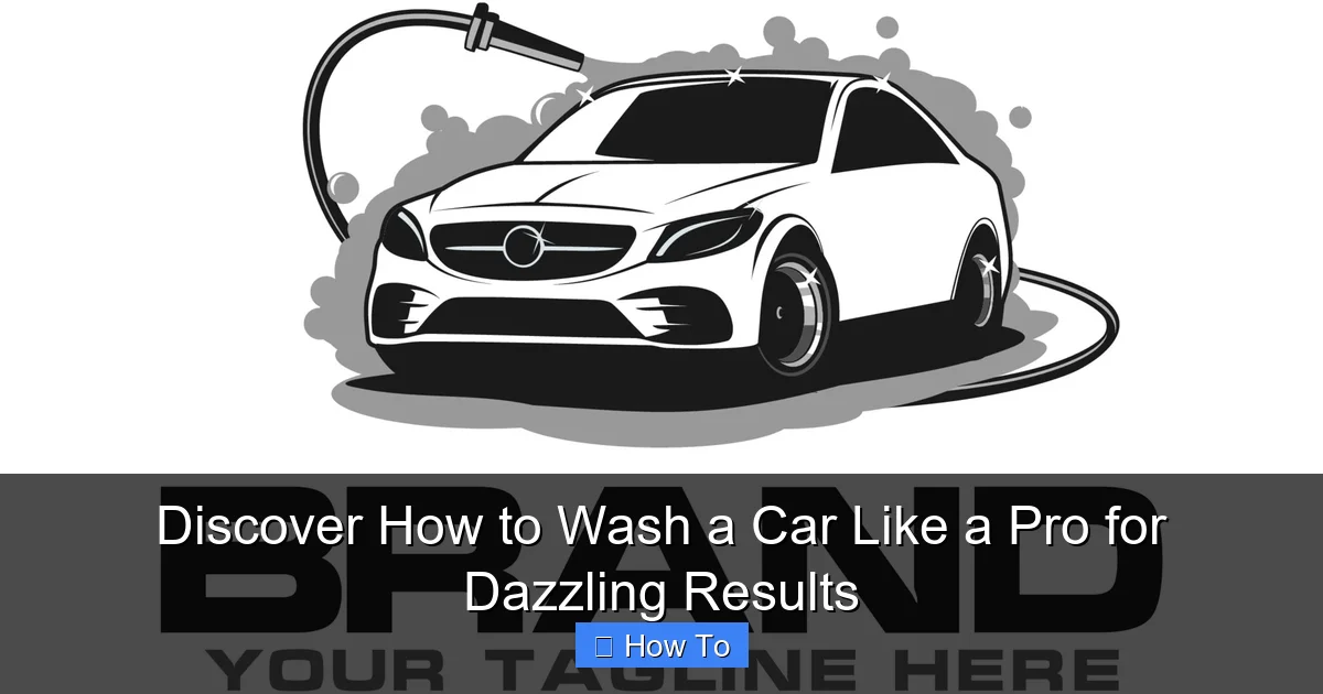 Discover How to Wash a Car Like a Pro for Dazzling Results