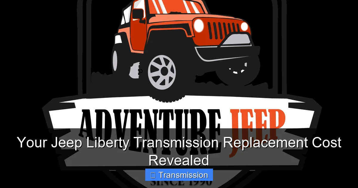 Your Jeep Liberty Transmission Replacement Cost Revealed