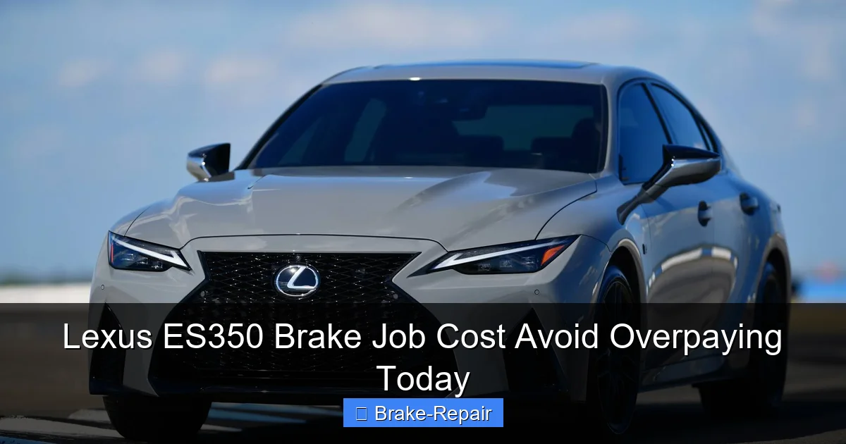 Lexus ES350 Brake Job Cost Avoid Overpaying Today