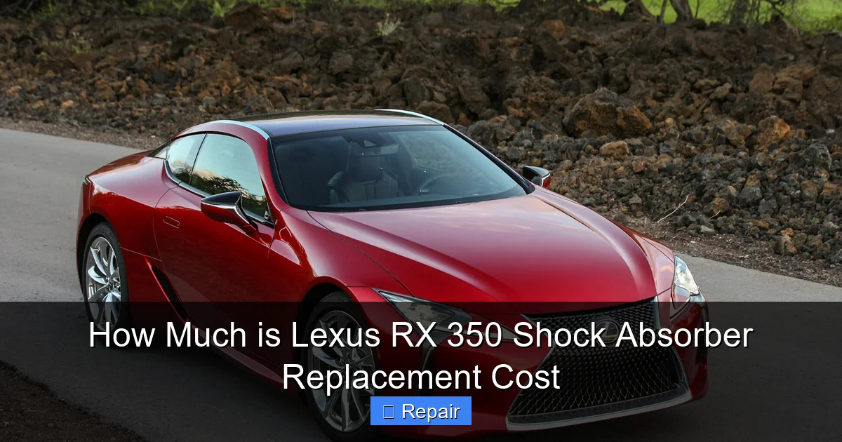 How Much is Lexus RX 350 Shock Absorber Replacement Cost