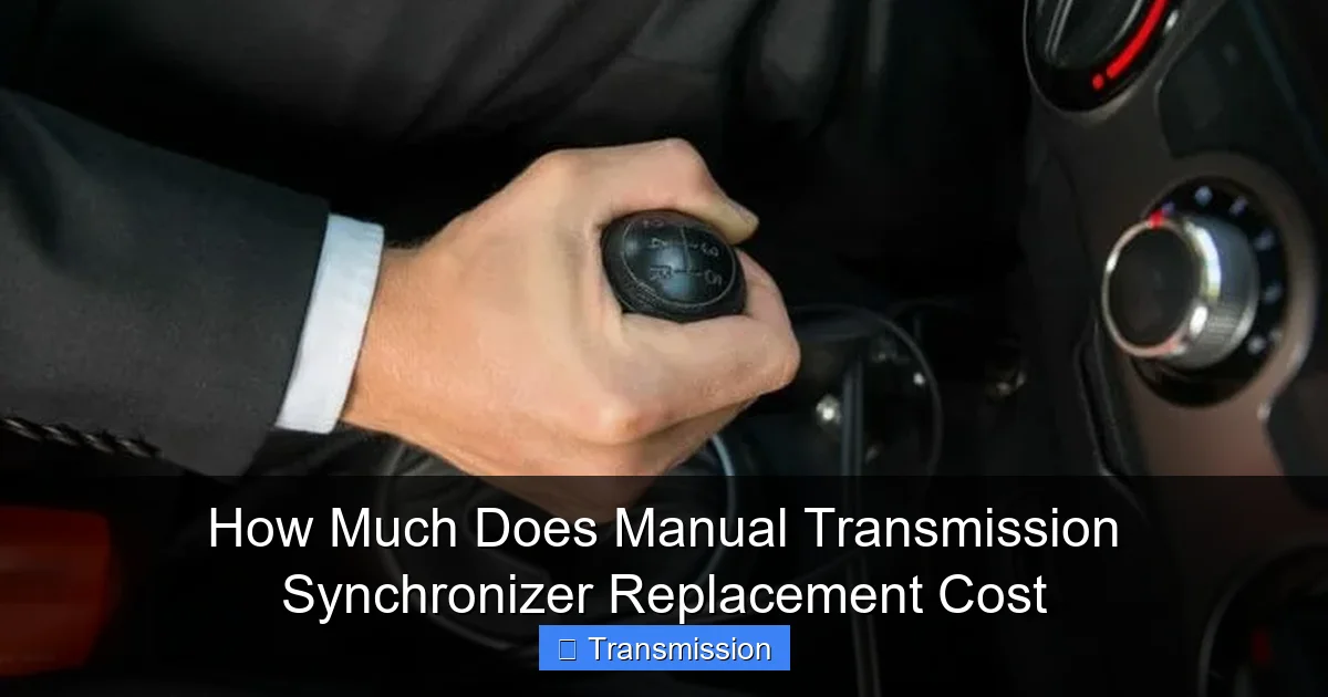 How Much Does Manual Transmission Synchronizer Replacement Cost