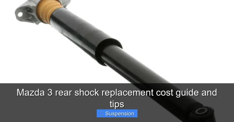 Mazda 3 rear shock replacement cost guide and tips