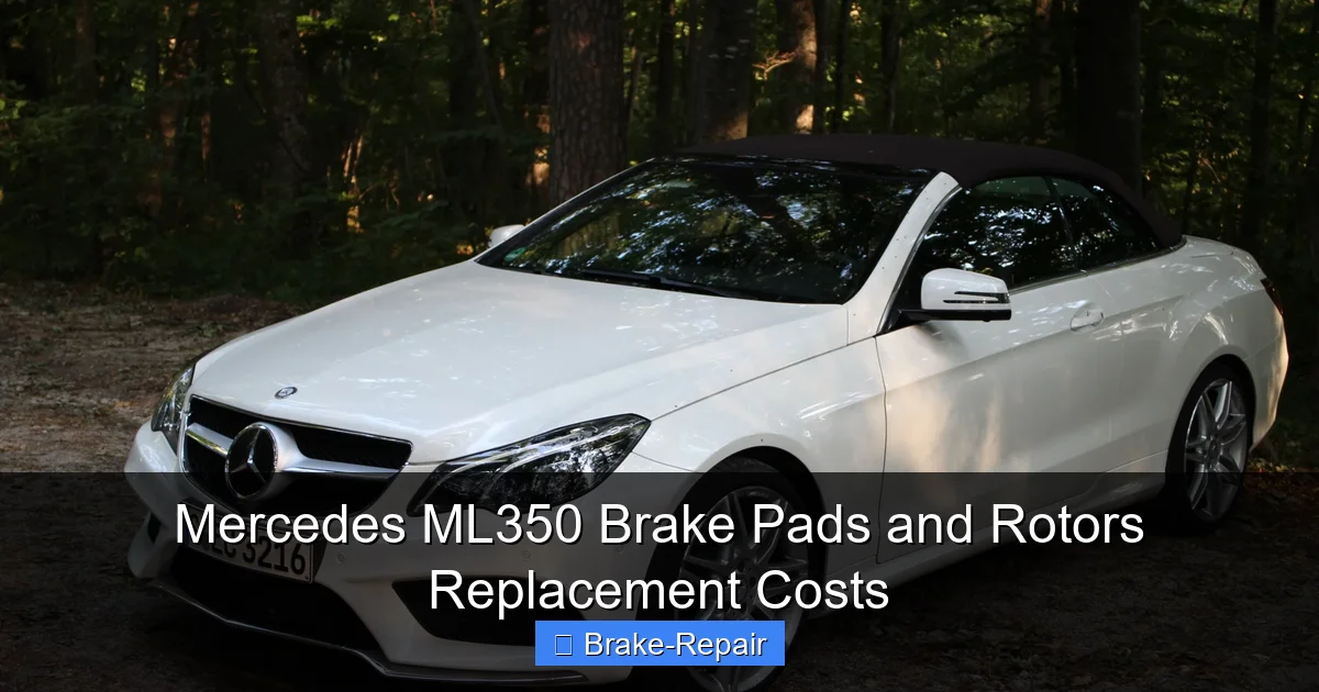 Mercedes ML350 Brake Pads and Rotors Replacement Costs