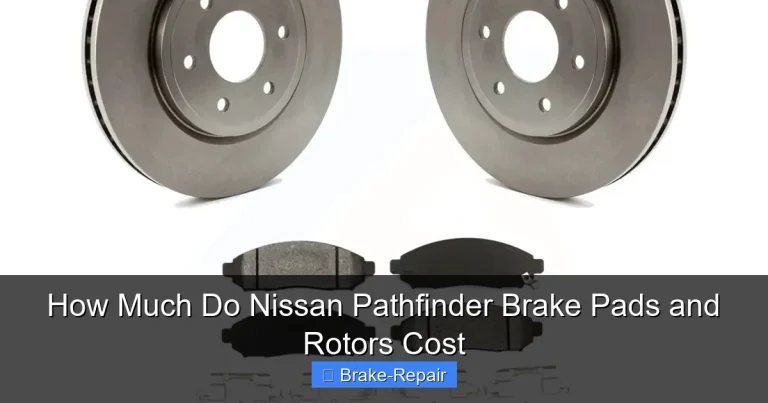 How Much Do Nissan Pathfinder Brake Pads and Rotors Cost