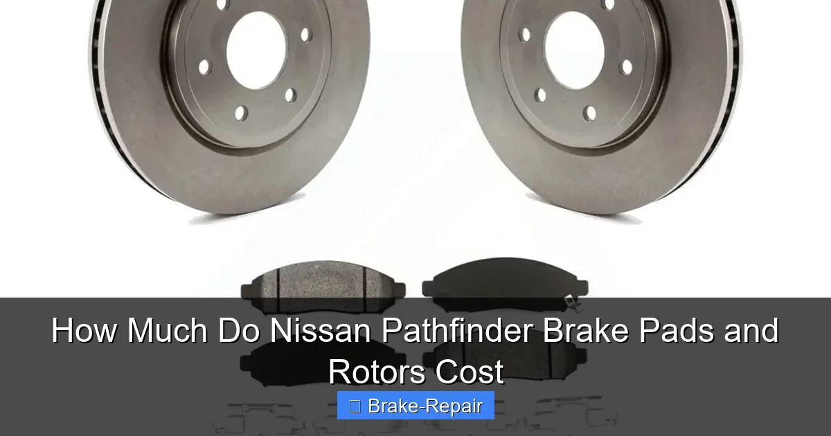 How Much Do Nissan Pathfinder Brake Pads and Rotors Cost