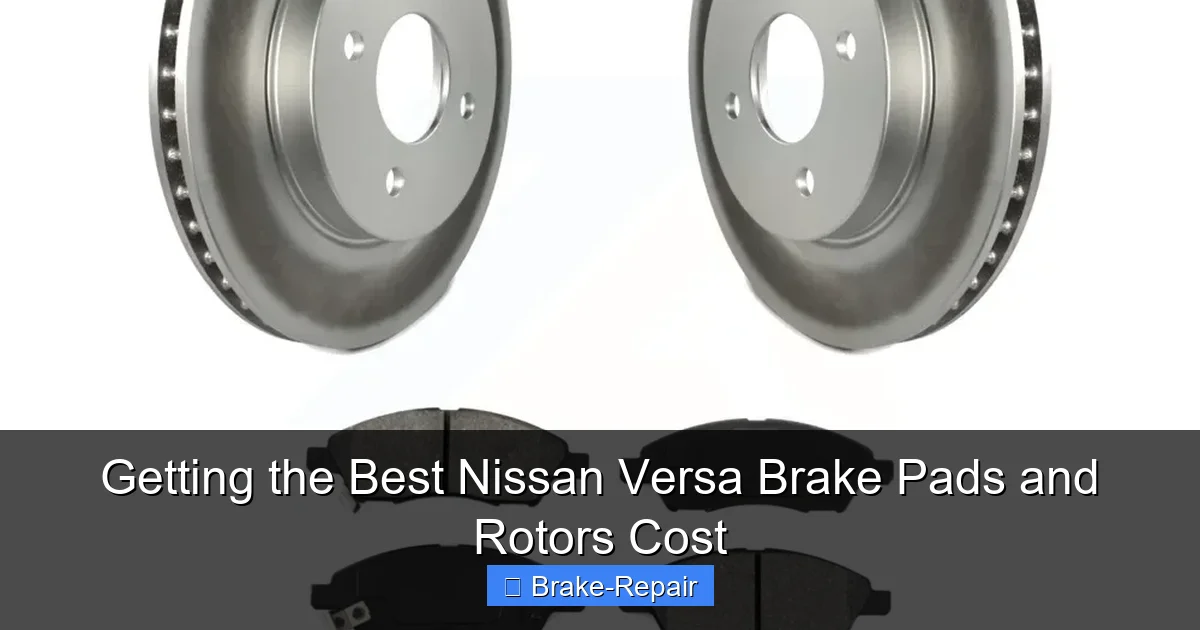 Getting the Best Nissan Versa Brake Pads and Rotors Cost