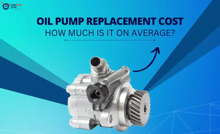 Oil Pressure Valve Replacement Cost: Your Guide to Expenses