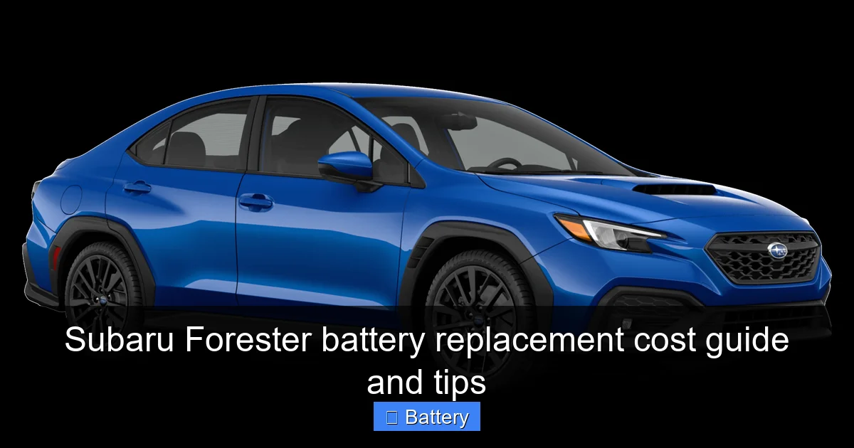 Subaru Forester battery replacement cost guide and tips