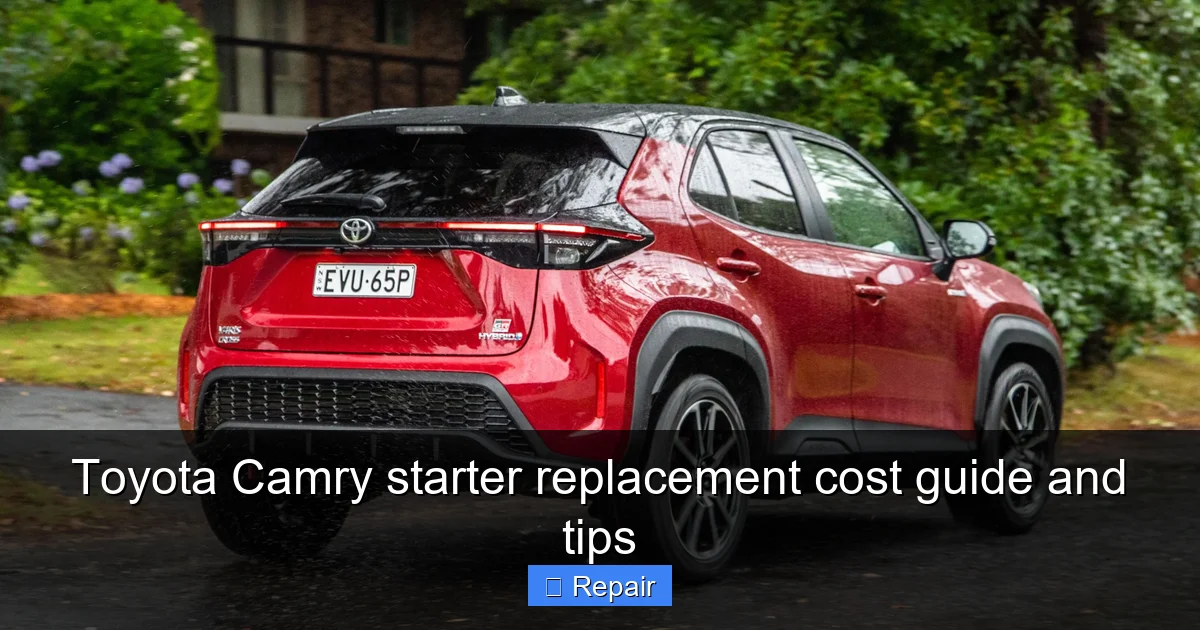 Toyota Camry starter replacement cost guide and tips