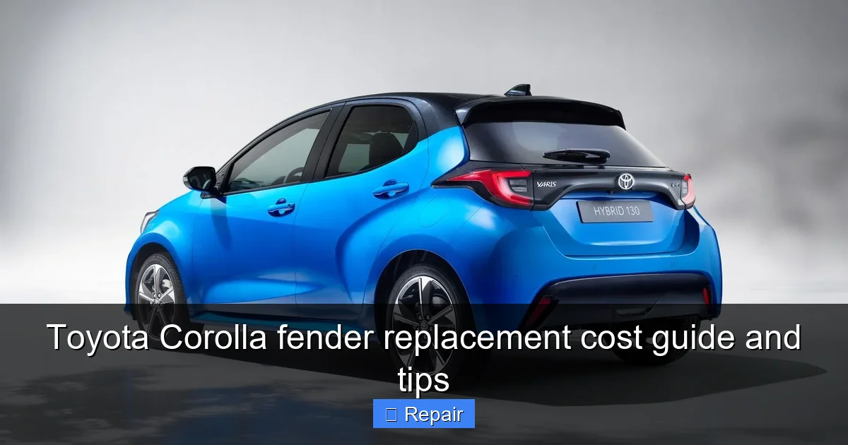 Toyota Corolla fender replacement cost guide and tips