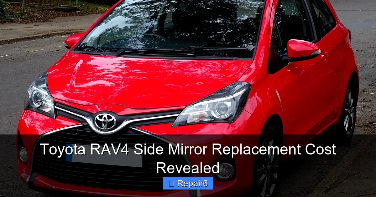 Toyota RAV4 Side Mirror Replacement Cost Revealed