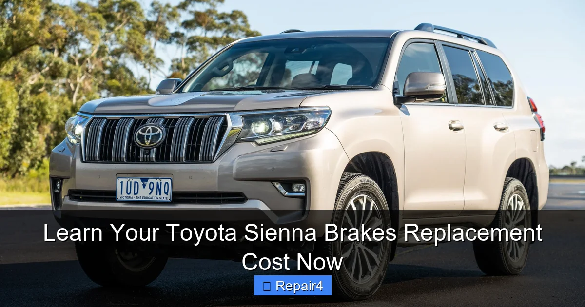 Learn Your Toyota Sienna Brakes Replacement Cost Now