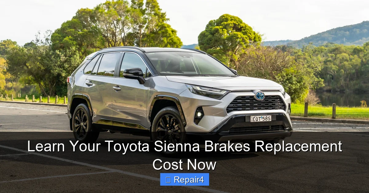 Learn Your Toyota Sienna Brakes Replacement Cost Now
