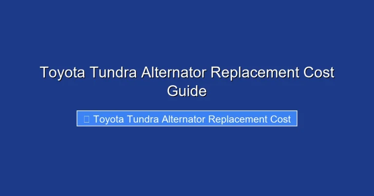 Toyota Tundra Alternator Replacement Cost Guide
